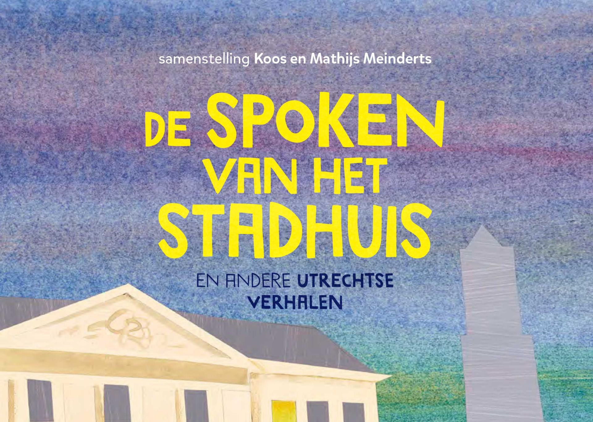 &#039;De spoken van het Stadhuis&#039; van Koos en Mathijs Meinderts